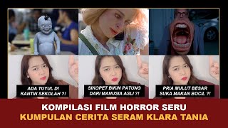 KOMPILASI FILM HORROR SERU TERBARU   Kumpulan Cerita Seram Klara Tania klaratania [upl. by Clyve]