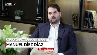 Entrevista a Manuel Díez Director General de AROSA ID GRUPO CLARKEMODET Socio Corporativo [upl. by Eseneg]