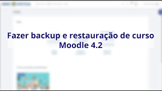 Backup e Restauração de sala  Moodle 42 [upl. by Holman]