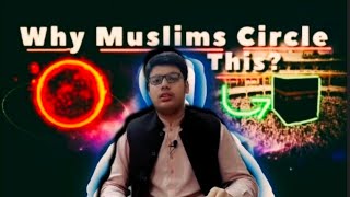 Way Muslims Circle The KABAShazaib Khan world [upl. by Codding949]