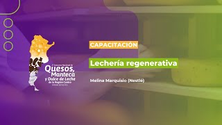 Lechería regenerativa  Melina Marquisio Nestlé [upl. by Lavoie495]