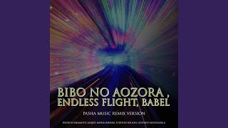 Bibo no Aozora  Endless Flight Babel Pasha Music Remix Version [upl. by Kenney]