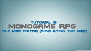 C Monogame RPG Made Easy Tutorial 18  Tile Map Editor Displaying the Map [upl. by Ardiek557]