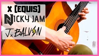 X EQUIS  NICKY JAM J BALVIN  Guitarra Fingerstyle  TABS [upl. by Noret]