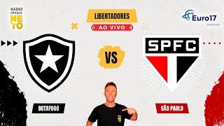 Botafogo x São Paulo  AO VIVO  Copa Libertadores 2024  Rádio Craque Neto [upl. by Maillw608]