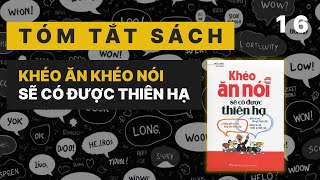 Tóm tắt sách 16  Khéo ăn khéo nói sẽ có được thiên hạ  Trác Nhã [upl. by Ahsercal651]