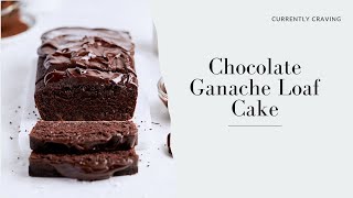 Chocolate Ganache Loaf Cake [upl. by Ettesus]