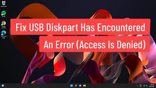 Fix USB Diskpart Has Encountered An Error Access Is Denied [upl. by Swerdna]