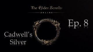 The Elder Scrolls Online Cadwells Silver Ep 8 Ebonheart Pact [upl. by Otreblif]