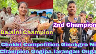 Chekki Competition Ginokgre 2Lakh Ko Manangipa Daal Ba Mechikan Champion 🏆 Ongangtaiaha [upl. by Airahs]