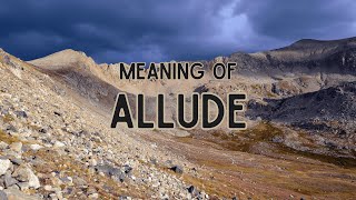 What is the meaning of Allude [upl. by Wyon]