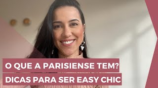 O que a parisiense tem Dicas para ter um estilo easy chic [upl. by Kuhn468]