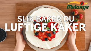 Slik baker du luftige kaker  Baketips fra Melange [upl. by Jocelyne337]