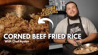 KUSINA SESSIONS  CORNED BEEF FRIED RICE W CHEF AYDEN [upl. by Irim]