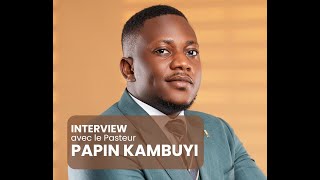 Interview Pasteur Papin Kambuyi [upl. by Elam]