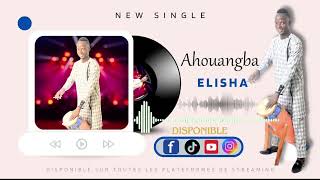 SINGLE OFFICIEL AHOUANGBA  ELISHA [upl. by Pufahl615]