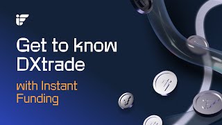 Get to know DXtrade with Instant Funding [upl. by Bonita406]