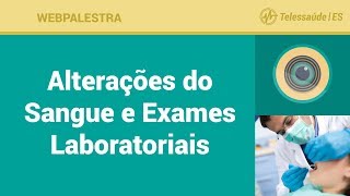 WebPalestra Alterações do Sangue e Exames Laboratoriais  Tele Saúde Bucal [upl. by Dang]