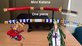 Mini Katana One Piece Katanas 2 Kitetsu Sandai Kitetsu And Nidai Kitetsu  Luffy And Zoro [upl. by Nosemaj993]