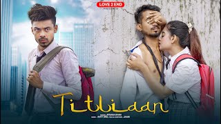 Titliaan  Harrdy Sandhu  Sargun Mehta  Afsana Khan  ArvindrKhaira  Sad Love Story  Love 2 End [upl. by Hodge]