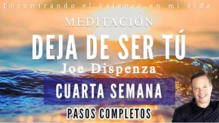 Meditación guiada DEJA DE SER TÚ 📕 de Joe Dispenza  CUARTA SEMANA ✨🙏🏼 [upl. by Murrah]