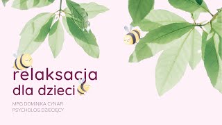 Relaksacja dla dzieci  trening relaksacyjny dla dzieci potrzebujących wyciszenia i odprężenia 🐝 [upl. by Steinke]