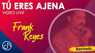 Tu Eres AJENA 👧  Frank Reyes Video Live [upl. by Adnahsed]