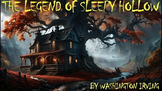 quotThe Legend of Sleepy Hollowquot by Washington Irving FULL AUDIOBOOK [upl. by Nonaihr450]