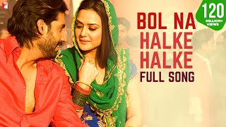 Bol Na Halke Halke  Full Song  Jhoom Barabar Jhoom  Abhishek Preity  ShankarEhsaanLoy Gulzar [upl. by Snehpets]