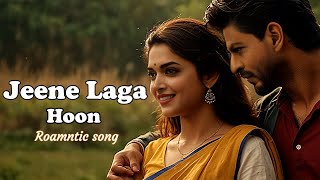 Jeene Laga Hoon Pehle Se Zyada  New Hindi Romantic Song [upl. by Sabino476]