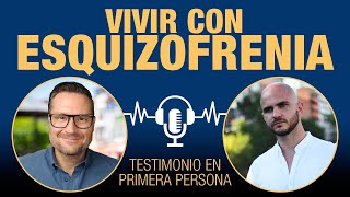 VIVIR con ESQUIZOFRENIA PARANOIDE  Testimonio en PRIMERA PERSONA [upl. by Annad]