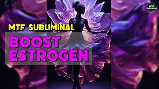 MTF HRT BOOST ESTROGEN  MTF Subliminals [upl. by Esra382]