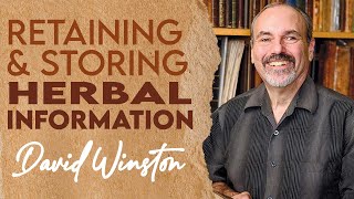 How Do Herbalists Retain SO MUCH Information  David Winston [upl. by Aleil]