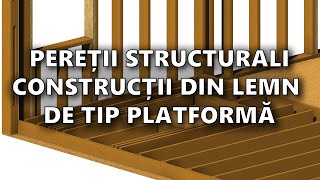 Pereti Structurali Constructii din Lemn de Tip Platforma [upl. by Brockwell667]