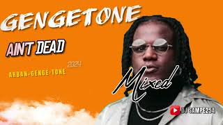 GENGETONE AINT DEAD 2024 MIX DJ SAMPE254 ep3 [upl. by Schroth]