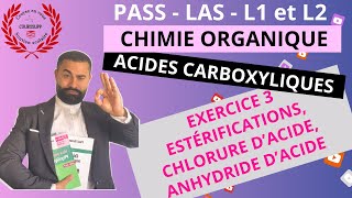 EXERCICE 3 LES ACIDES CARBOXYLIQUES  57  ESTÉRIFICATIONS CHLORURE D’ACIDE ANHYDRIDE D’ACIDE [upl. by Keely159]