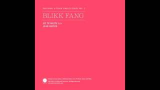 Blikk Fang  Go To Waste [upl. by Mala]