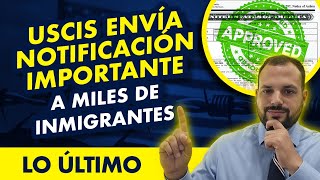 URGENTE USCIS envía notificación importante a miles de inmigrantes [upl. by Adin]