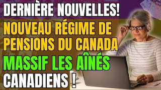 🚨Dernière Heure Nouveau Régime de Pensions du Canada et Paiement MASSIF du pour les Aînés Canadie [upl. by Antipas]