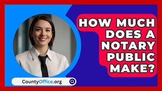 How Much Does A Notary Public Make  CountyOfficeorg [upl. by Tankoos]