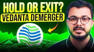 Vedanta Demerger  Hold or Exit Detailed Analysis All you need to know [upl. by Mart314]