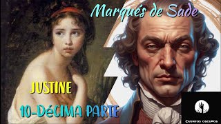 10quotJustine o los infortunios de la virtudquot del marqués de Sade Décima parte [upl. by Ariayek717]