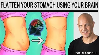 FLATTEN YOUR STOMACH USING YOUR BRAIN amp CORE  Dr Alan Mandell DC [upl. by Knobloch]