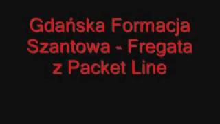 Gdańska Formacja Szantowa  Fregata z Packet Line [upl. by Mastrianni]