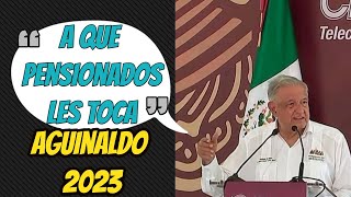 BIENESTAR ISSSTE IMSS QUE PENSIONADOS LES LLEGA AGUINALDO amlo [upl. by Rosaline]