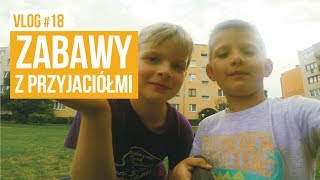 Zabawy z przyjaciółmi  VLOG 18 [upl. by Illac]