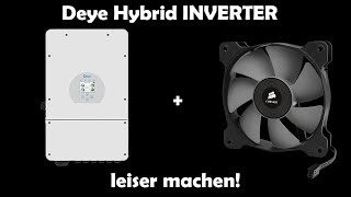 Deye inverter leiser bekommen Mit DIY Lüfter tunning 🙃 [upl. by Nilauqcaj]