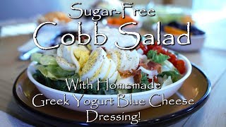 SugarFree Cobb Salad  With Homemade Greek Yogurt Blue Cheese Dressing [upl. by Plossl382]