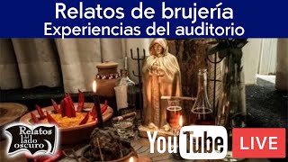 Relatos de brujería experiencias del auditorio  Relatos del lado oscuro [upl. by Agler]