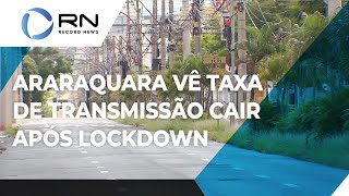 Araraquara registra queda na taxa de transmissão de Covid19 após lockdown [upl. by Kempe]